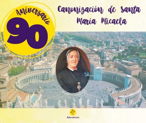 Celebramos el 90 Aniversario de la Canonizacin de Santa M Micaela 